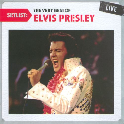  Setlist: The Very Best of Elvis Presley Live [CD]