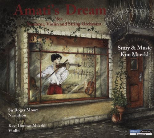  Kim Maerkl: Amati's Dream for Narrator, Violin and String Orchestra [CD]