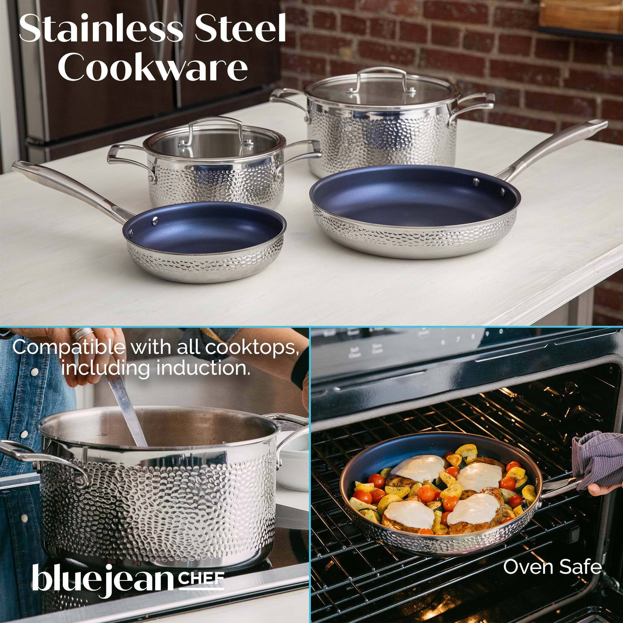 Stainless Steel Cookware

Compatible with all cooktops, including induction.

bluejean CHEF

Oven Safe