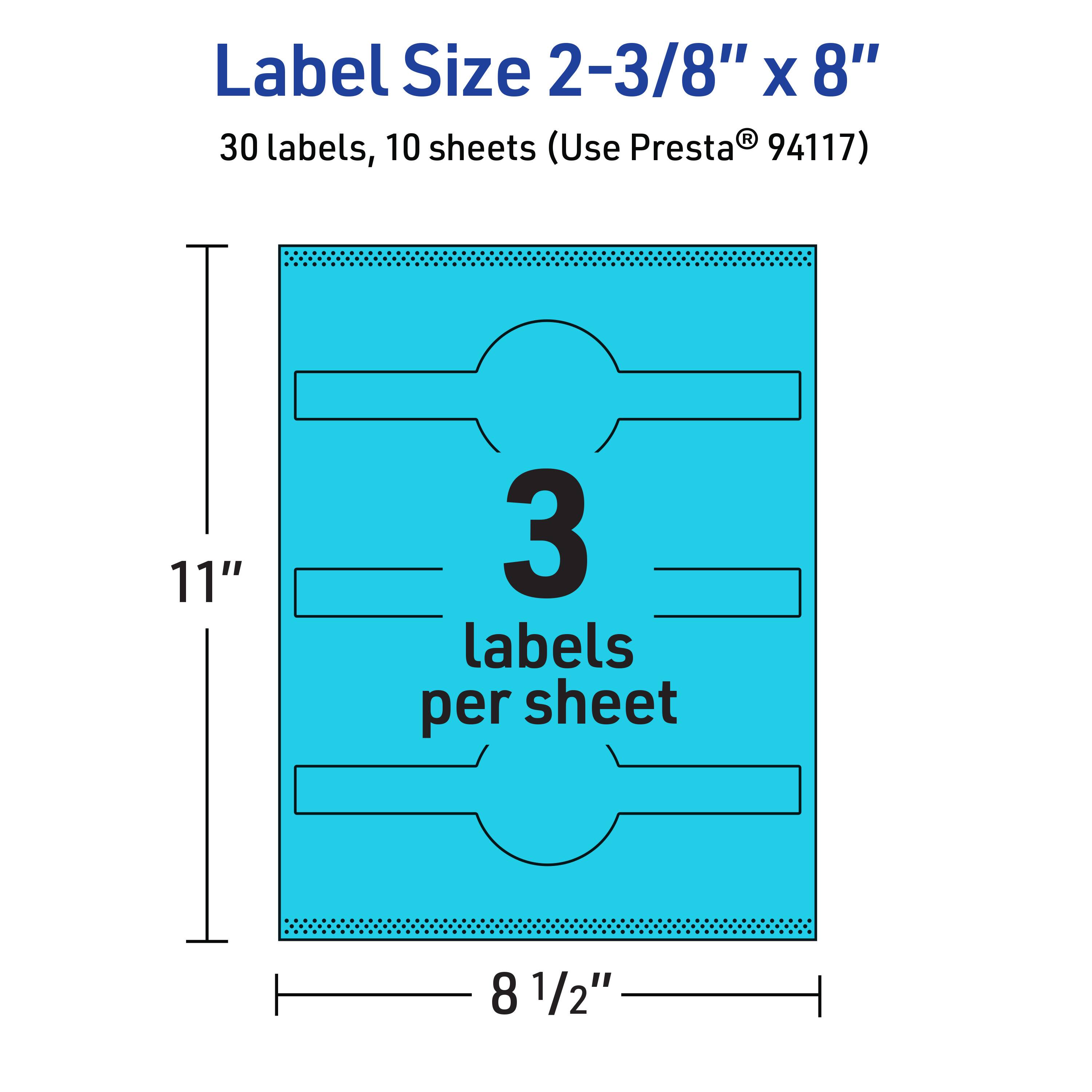 Label Size 2-3/8" x 8"  
30 labels, 10 sheets (Use Presta® 94117)  
3 labels per sheet  
11" x 8 1/2"