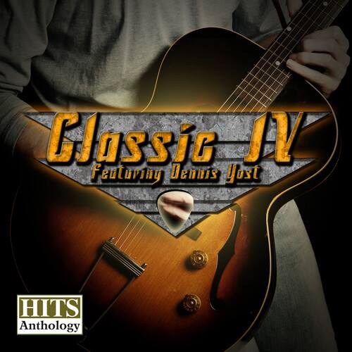 Classic IV  
Featuring Dennis Yost  

HITS Anthology