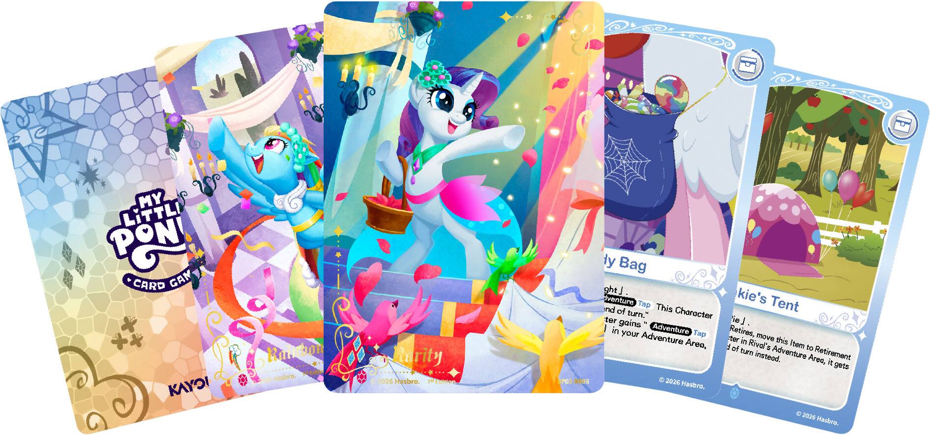 MY LITTLE PONY CARD GAME

2026 Hasbro. 14
Aurity 2026 Hasbro. Edition

y Bag
This Character gains "Adventure Trap: When this Character turns, move this Area to Rival's Item to turn instead. Adventure Retirement Area, it gets & 2026 Hasbro.

kie's Tent
This Character gains "Adventure Trap: When this Character turns, move this Area to Rival's Item to turn instead. Adventure Retirement Area, it gets & 2026 Hasbro.
