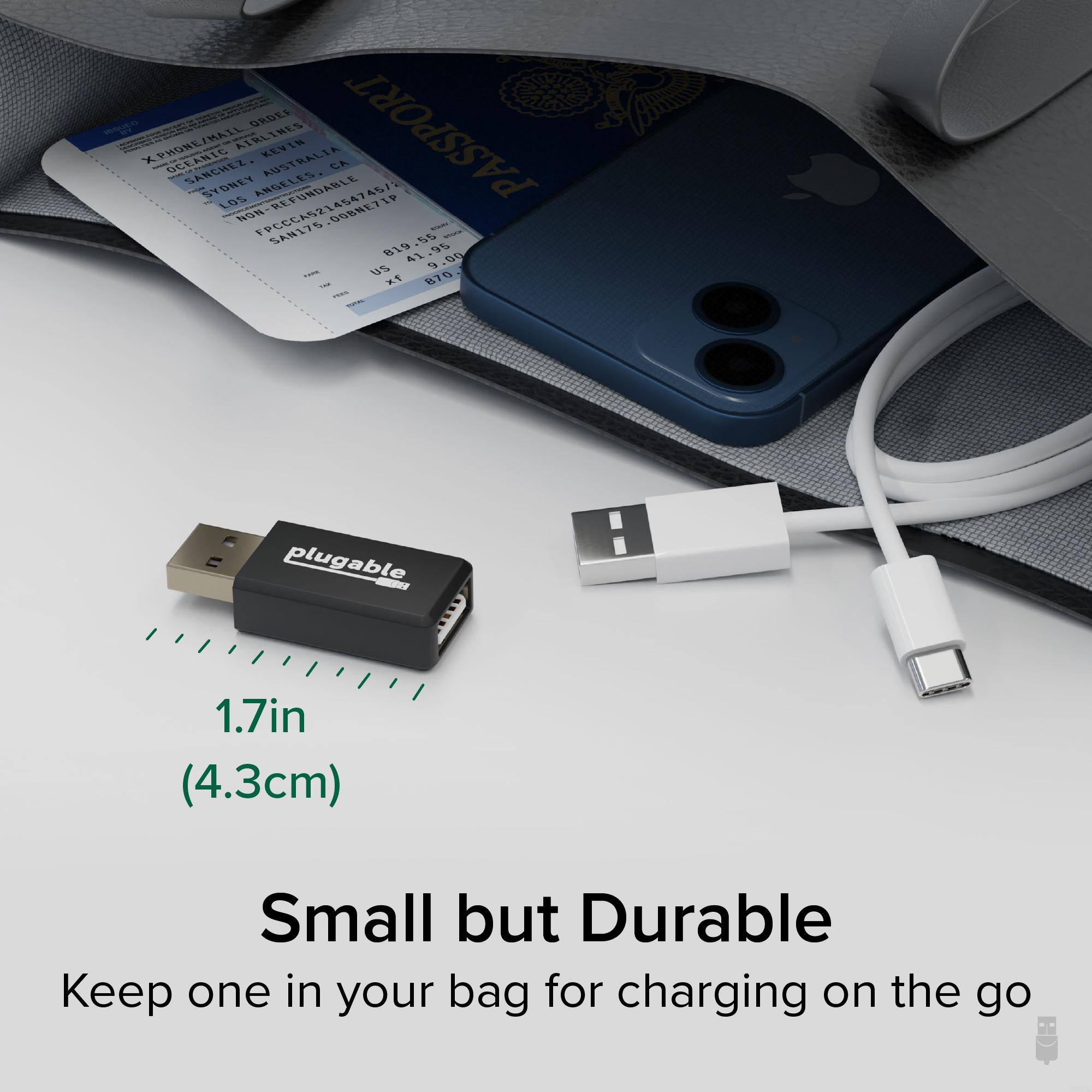 **1.7in (4.3cm)**

**Small but Durable**

Keep one in your bag for charging on the go
