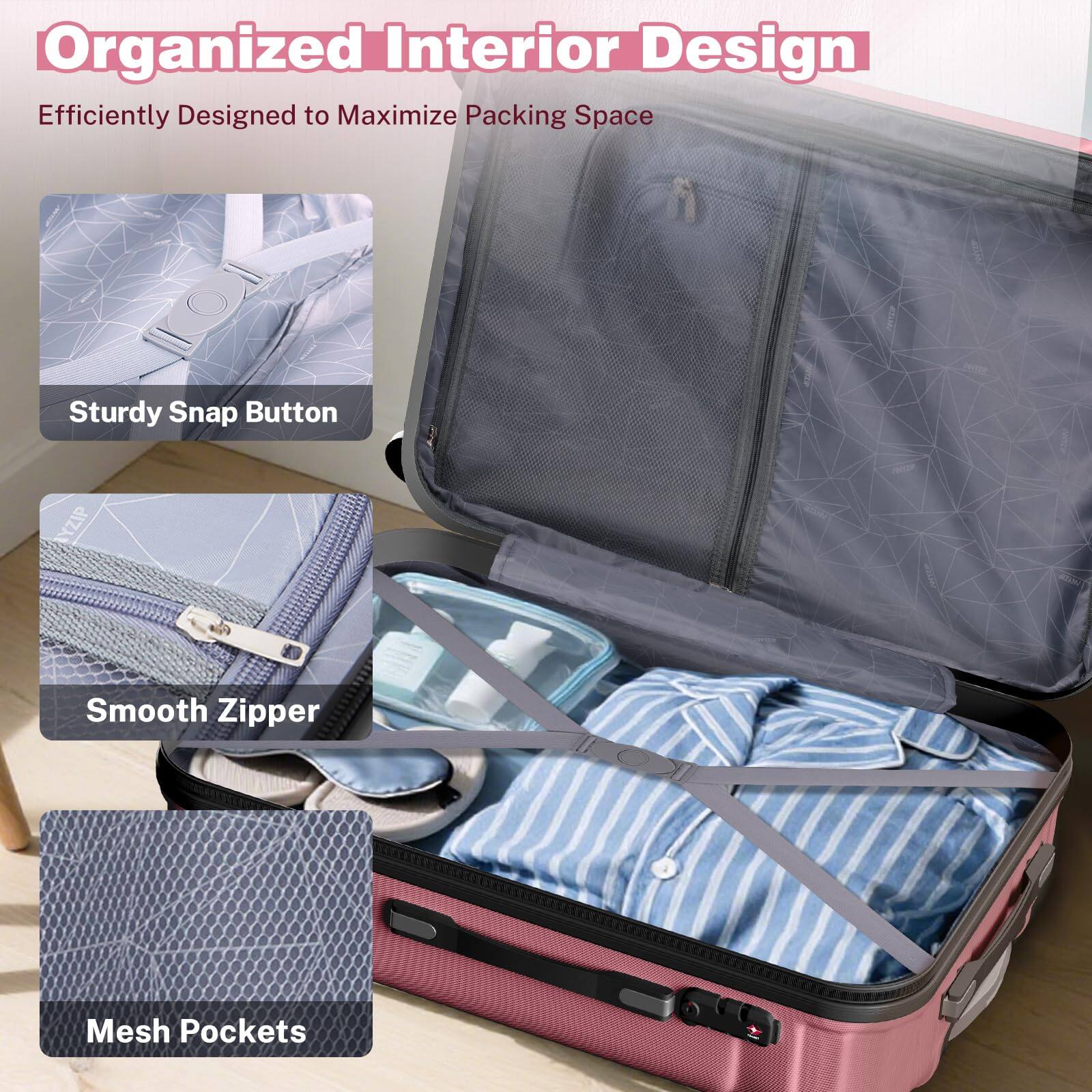 Organized Interior Design  
Efficiently Designed to Maximize Packing Space  

- Sturdy Snap Button  
- Smooth Zipper  
- Mesh Pockets