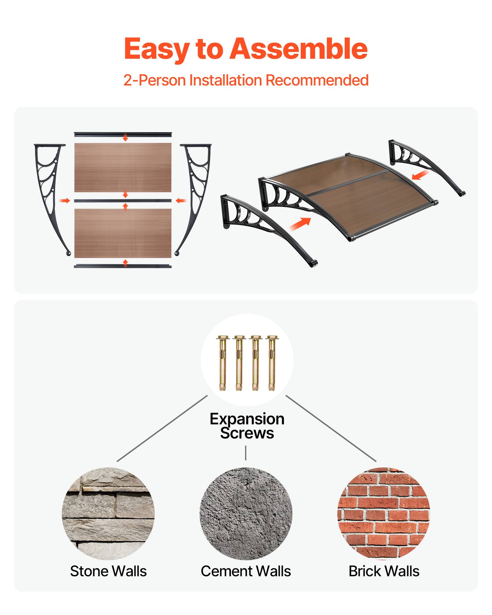 Easy to Assemble  
2-Person Installation Recommended  

Expansion Screws  
- Stone Walls  
- Cement Walls  
- Brick Walls