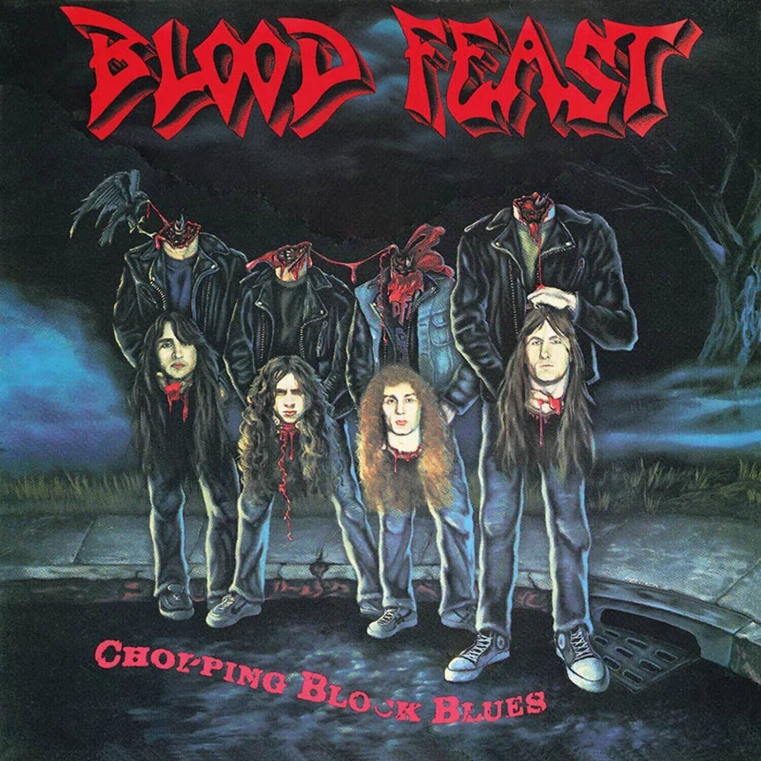 BLOOD FEAST  
CHOPPING BLOCK BLUES