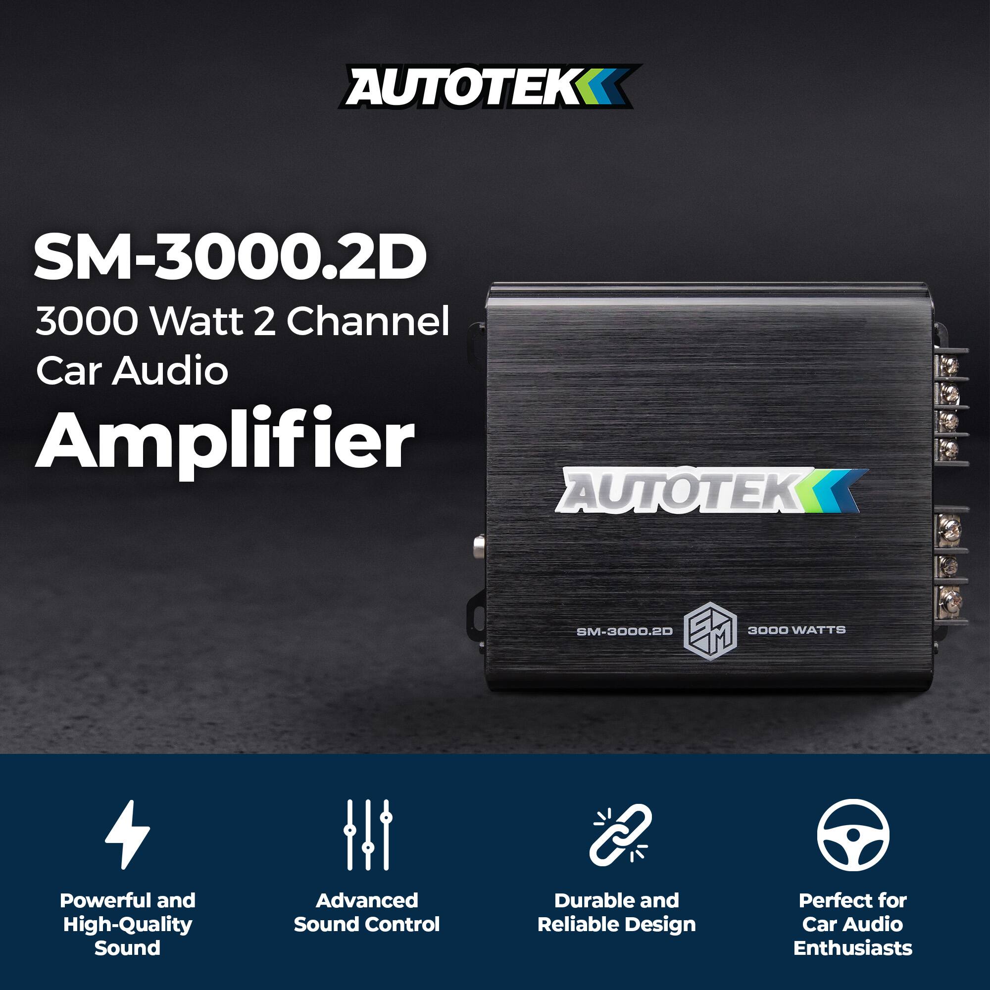 AUTOTEK  
SM-3000.2D  
3000 Watt 2 Channel Car Audio Amplifier  

Powerful and High-Quality Sound  
Advanced Sound Control  
Durable and Reliable Design  
Perfect for Car Audio Enthusiasts