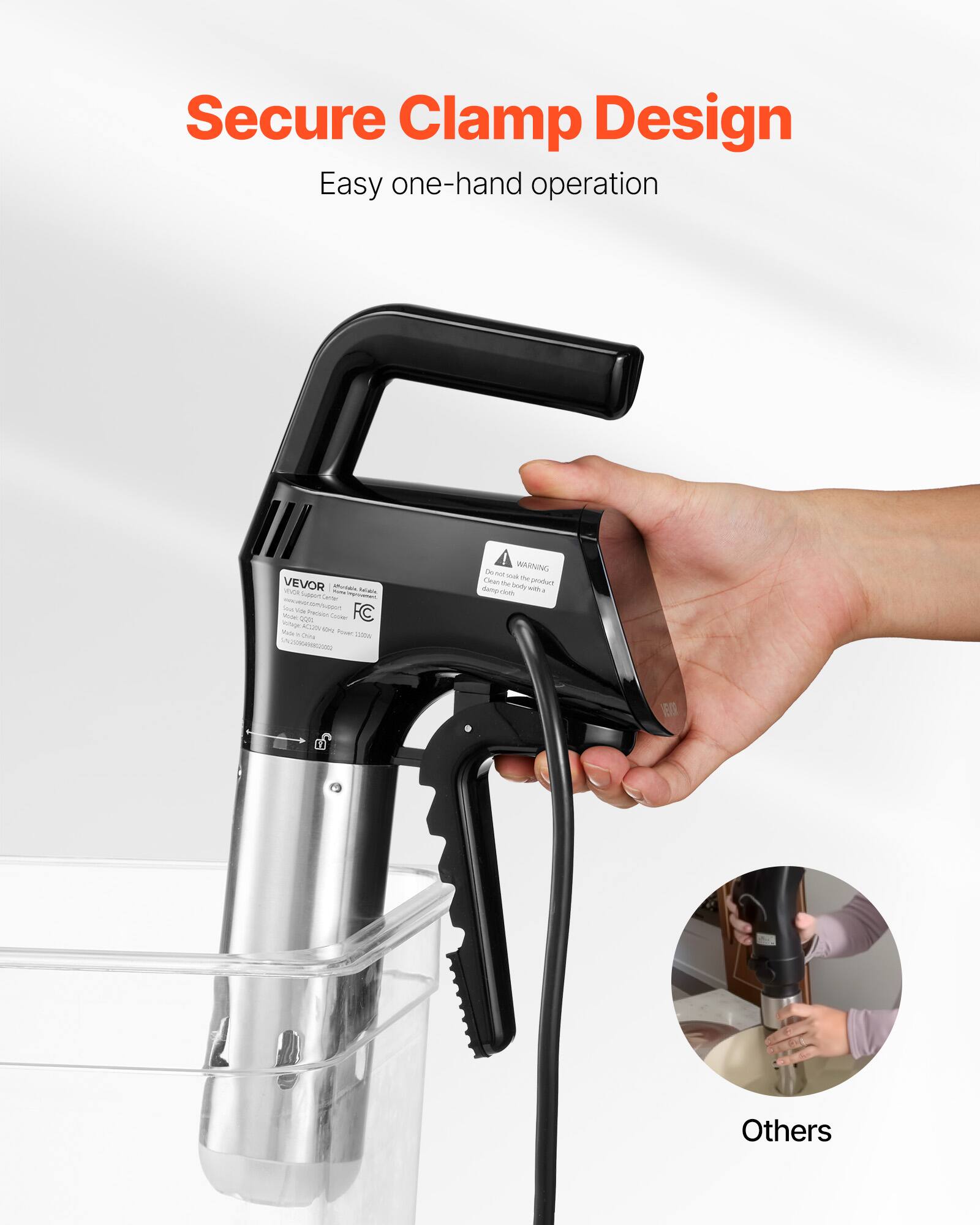 Secure Clamp Design  
Easy one-hand operation  

VEVOR  
Affandation - Micit-Support/Center  
www.velor.com/support  
100 FC Wader Piedogn Cookier CON ACCOVIDAD New Chile EDDA  

WARNING: Do not clean the product with a damp cloth.  

VEJOR  

Others