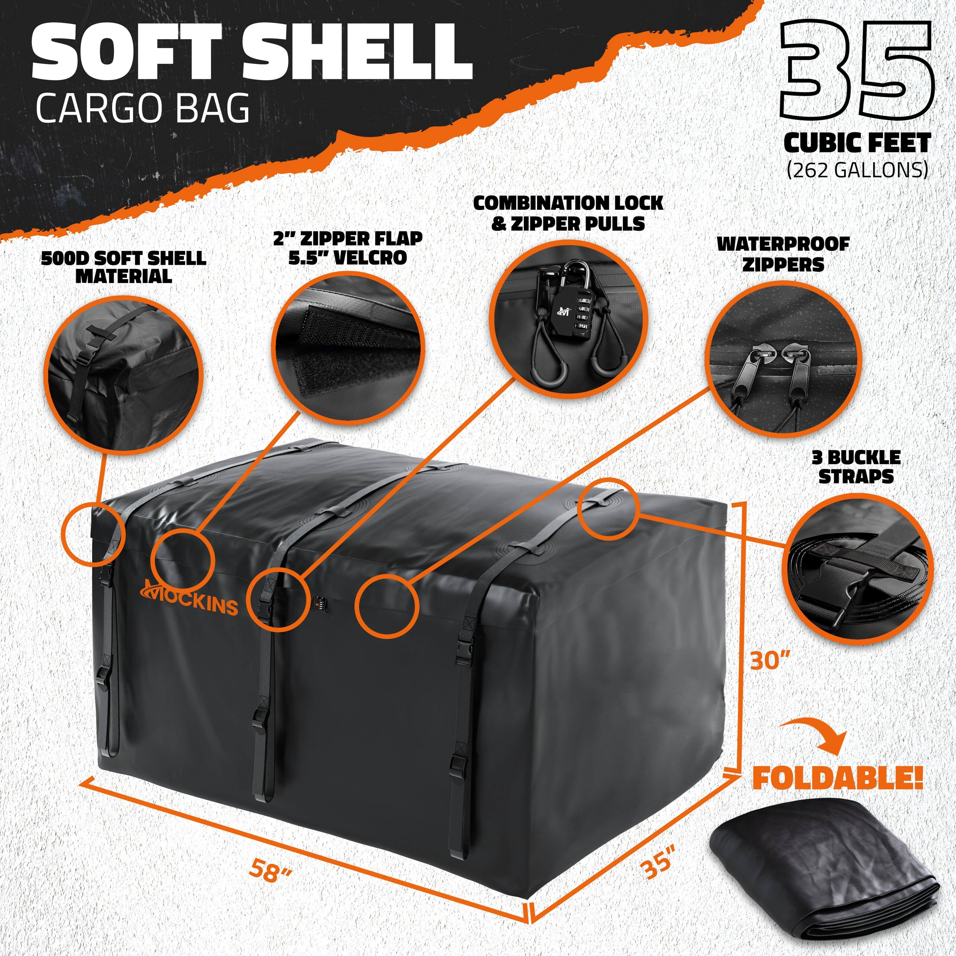 SOFT SHELL CARGO BAG

- 35 CUBIC FEET (262 GALLONS)
- 500D SOFT SHELL MATERIAL
- 2" ZIPPER FLAP
- 5.5" VELCRO
- COMBINATION LOCK & ZIPPER PULLS
- WATERPROOF ZIPPERS
- 3 BUCKLE STRAPS
- 58" x 35" x 30"
- FOLDABLE!