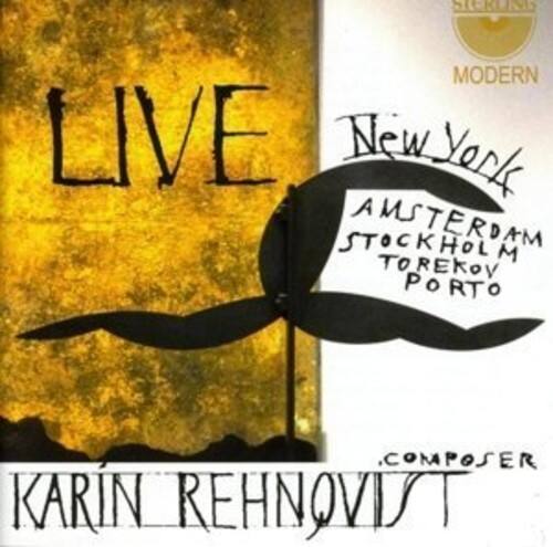 LIVE  
New York  
AMSTERDAM  
STOCKHOLM  
TOREKOV  
PORTO  

COMPOSER  
KARIN REHNQVIST
