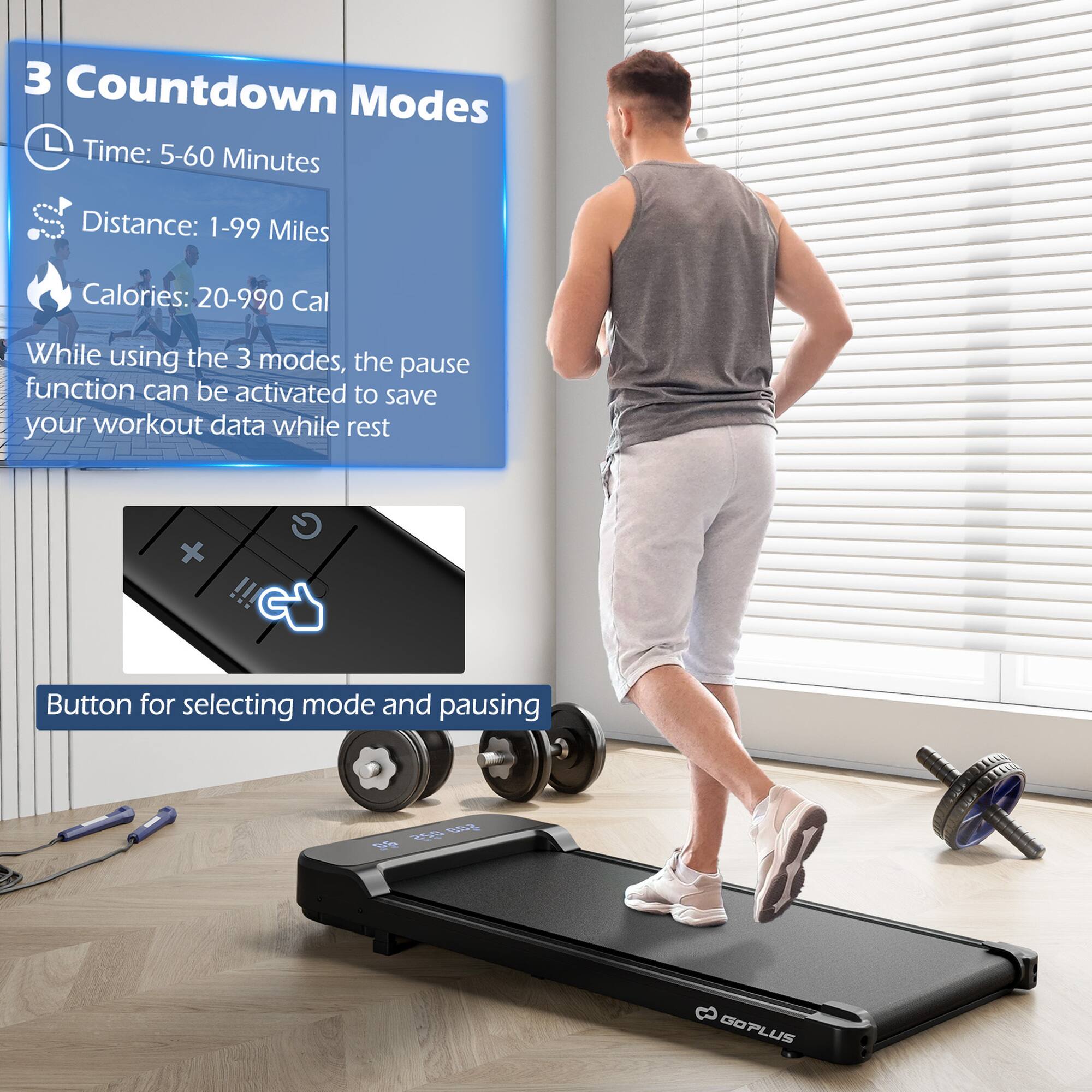 3 Countdown Modes
Time: 5-60 Minutes
Distance: 1-99 Miles
Calories: 20-990 Cal
While using the 3 modes, the pause function can be activated to save your workout data while rest
Button for selecting mode and pausing