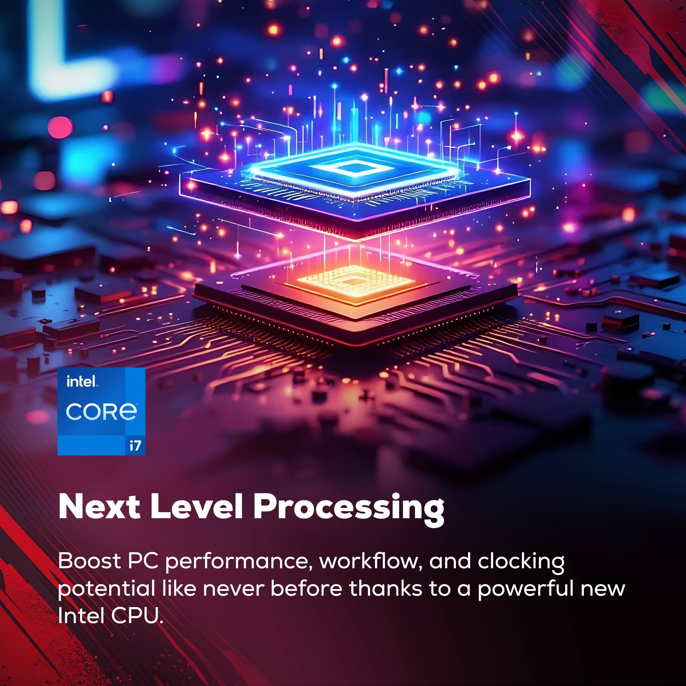 1 intel. CORE i7 Next Level Processing Boost PC performance, workflow, and clocking potential like never before thanks to a powerful new Intel CPU.