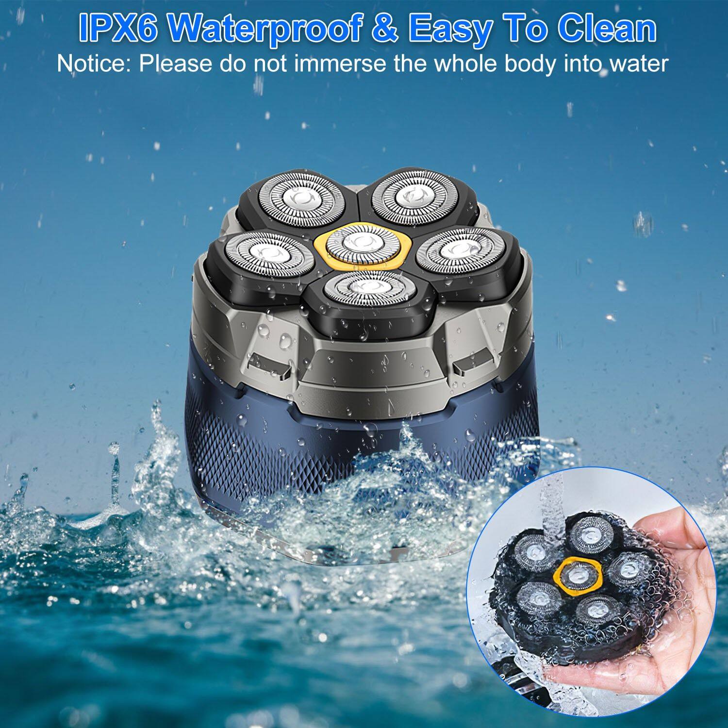 IPX6 Waterproof & Easy To Clean  
Notice: Please do not immerse the whole body into water