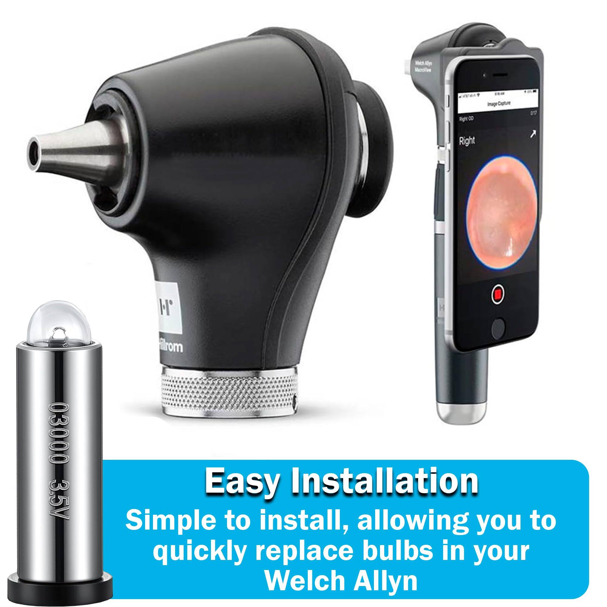 Easy Installation  
Simple to install, allowing you to quickly replace bulbs in your Welch Allyn