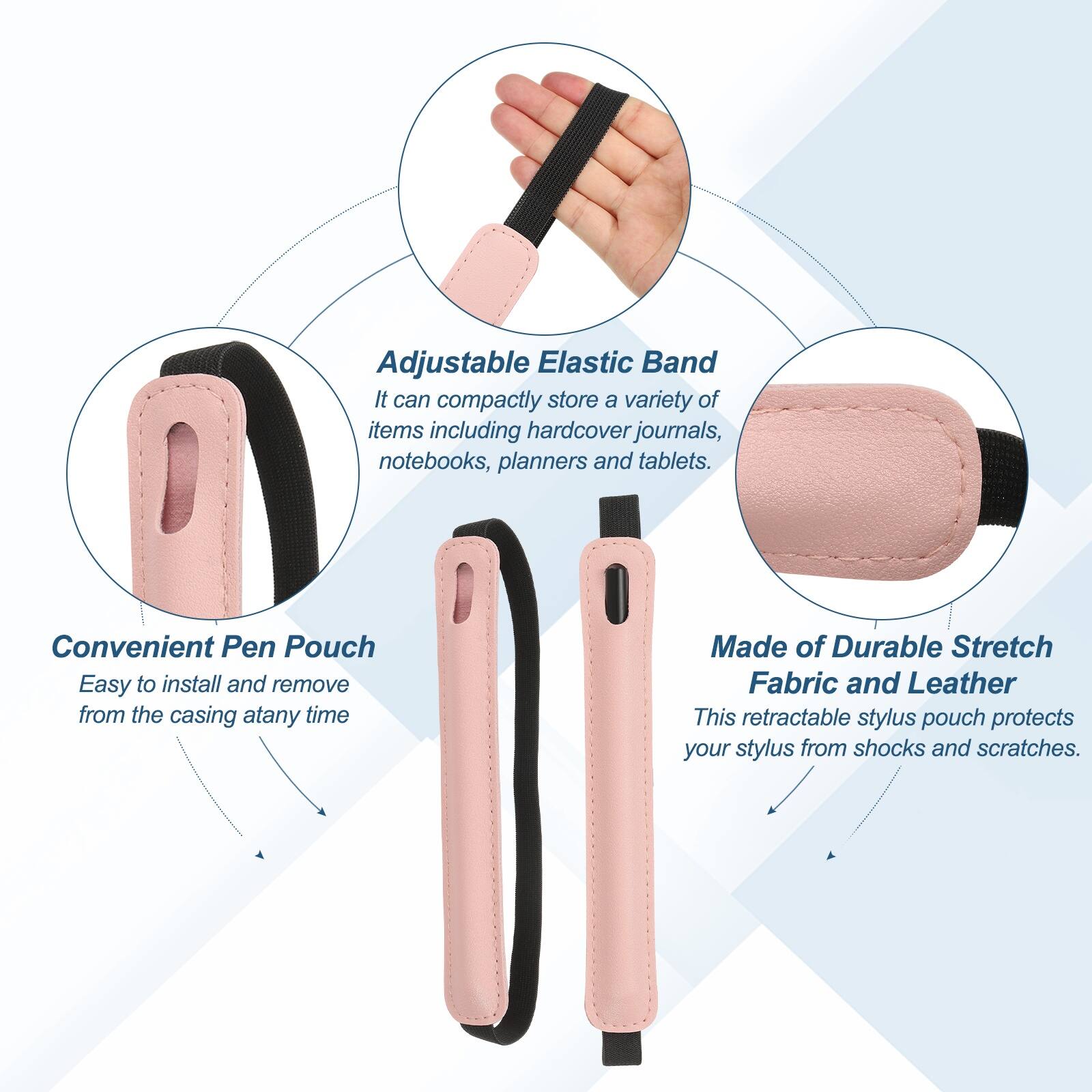 Adjustable Elastic Band  
It can compactly store a variety of items including hardcover journals, notebooks, planners, and tablets.

Convenient Pen Pouch  
Easy to install and remove from the casing at any time.

Made of Durable Stretch Fabric and Leather  
This retractable stylus pouch protects your stylus from shocks and scratches.