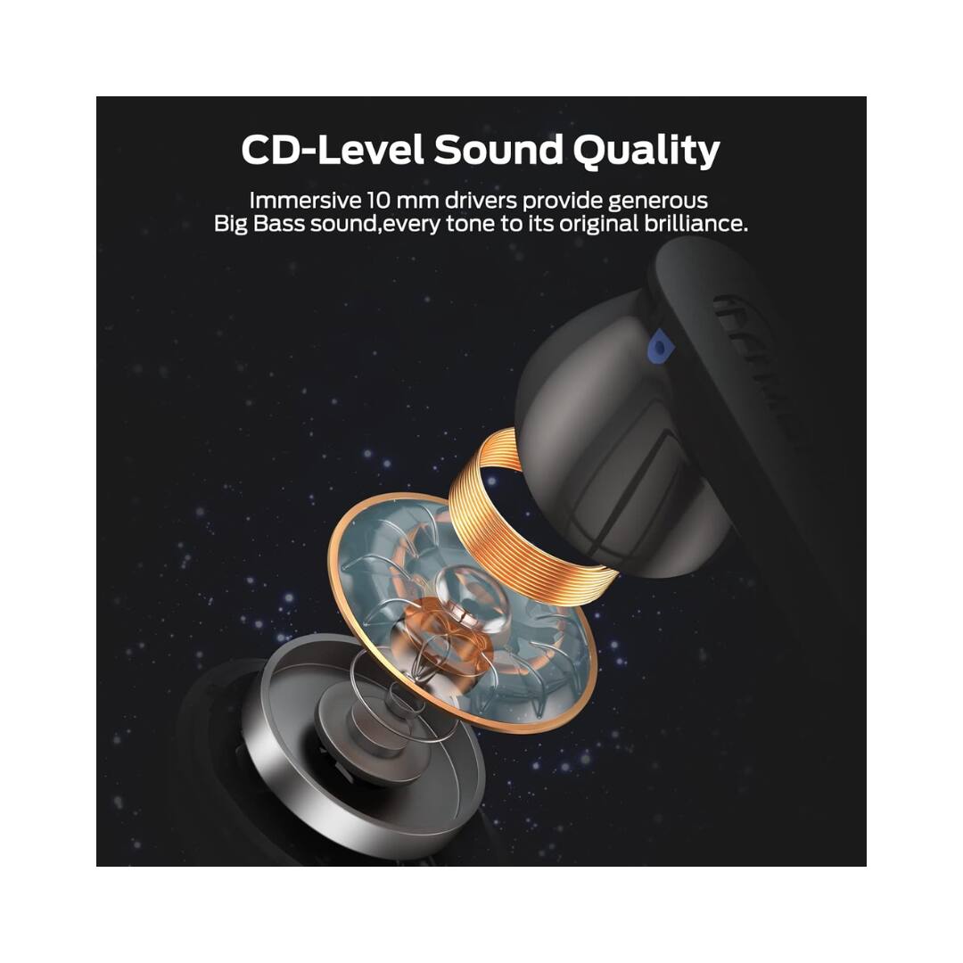 CD-Level Sound Quality  
Immersive 10 mm drivers provide generous Big Bass sound, every tone to its original brilliance.