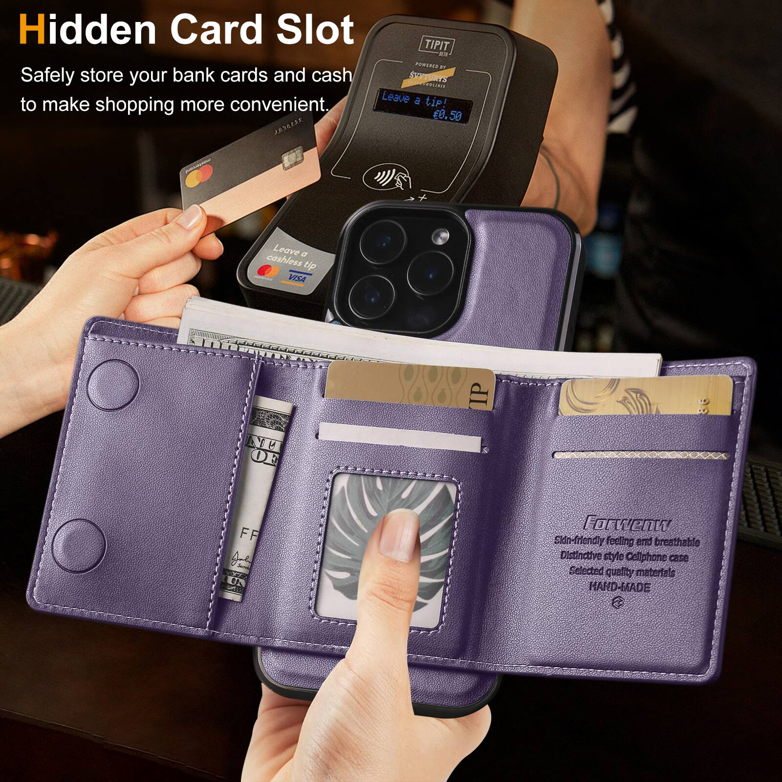 Hidden Card Slot

Safely store your bank cards and cash to make shopping more convenient.

Leave a cashless tip

Forwent

Skin-friendly feeling and breathable
Distinctive style Cellphone case
Selected quality materials
HAND-MADE