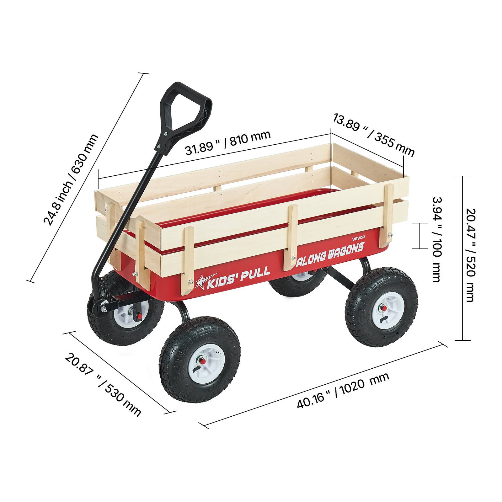 - mm 630 - inch 8 24.8 1 810 mm 31.89 " I KIDS' PULL 13.89 " I 355 mm HIVOW ALONG WAGONS 3.94 " / 100 mm 20.47" /520 520 mm 20.87 "  530 mm mm I 1020 40.16"

Corrected:

- 24.8 inch / 630 mm
- 31.89 " / 810 mm
- 13.89 " / 355 mm
- 3.94 " / 100 mm
- 20.47" / 520 mm
- 20.87 " / 530 mm
- 40.16 " / 1020 mm