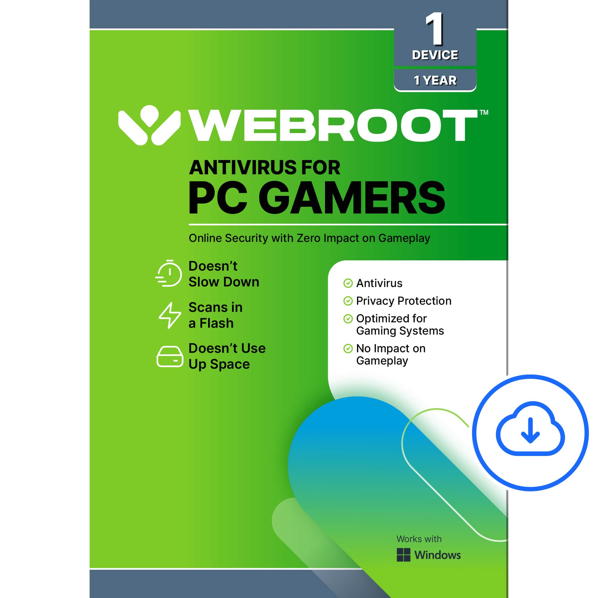 Webroot Antivirus for PC Gamers: Online Security with Zero Impact on Gameplay. Doesn't Slow Down Scans in a Flash. Doesn't Use Up Space. Antivirus Privacy Protection. Optimized for Gaming Systems. No Impact on Gameplay. Works with Windows.