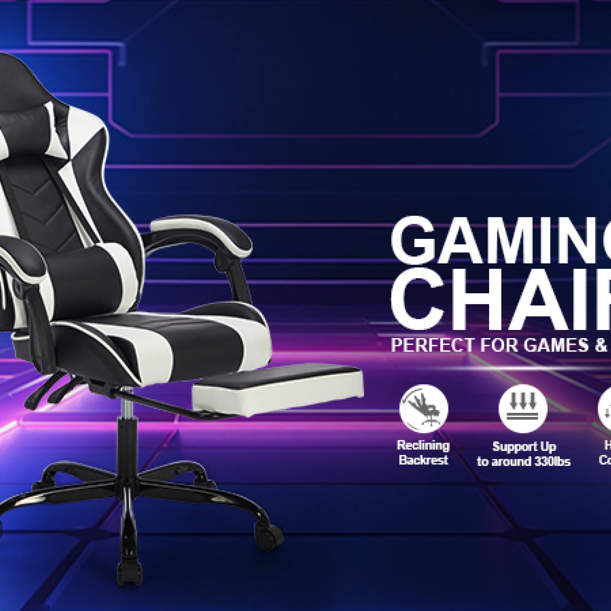 GAMING CHAIR  
PERFECT FOR GAMES &  
- Reclining Backrest  
- Support Up to around 330lbs  
- Height Adjustable