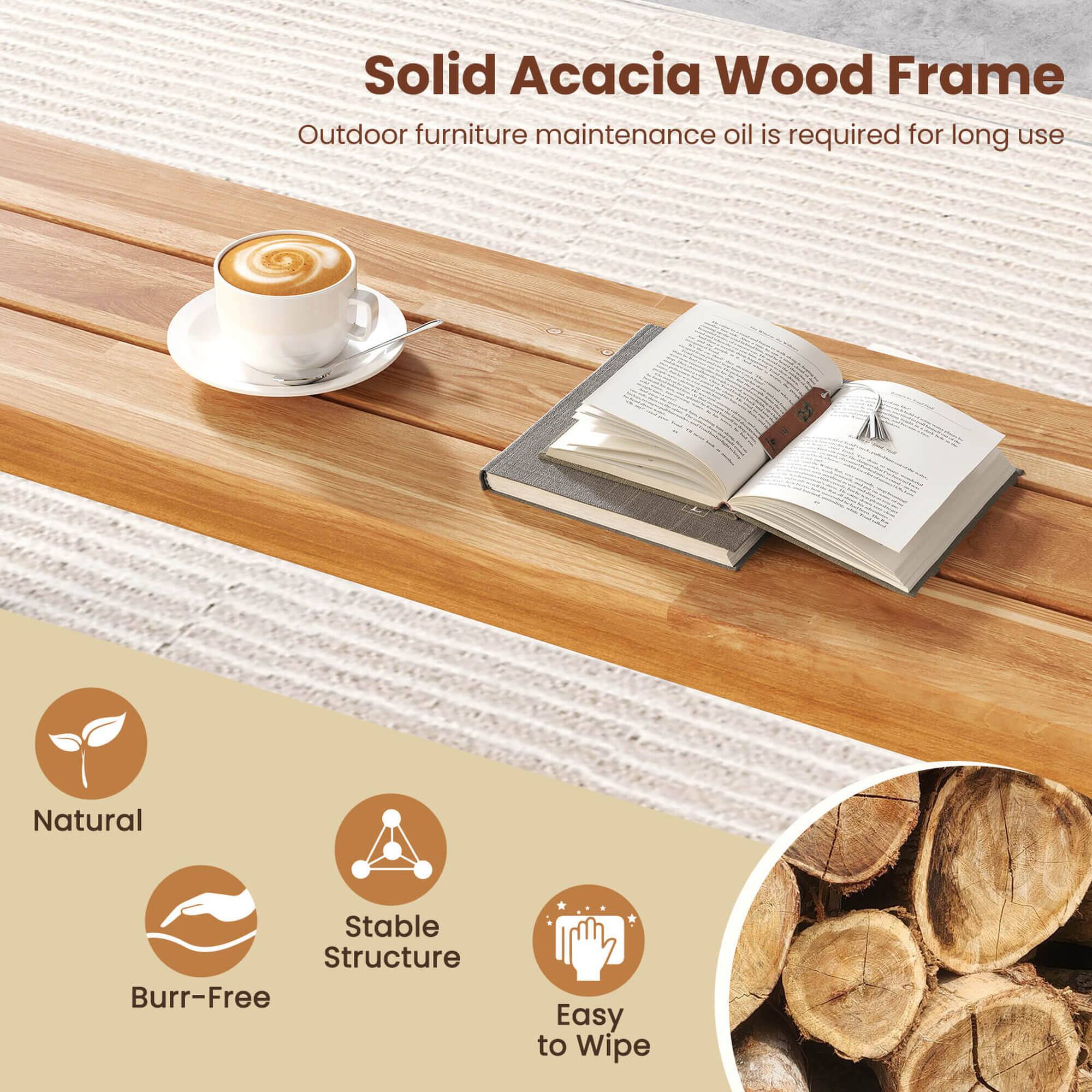 Solid Acacia Wood Frame
Outdoor furniture maintenance oil is required for long use
Natural
Stable Structure
Burr-Free
Easy to Wipe