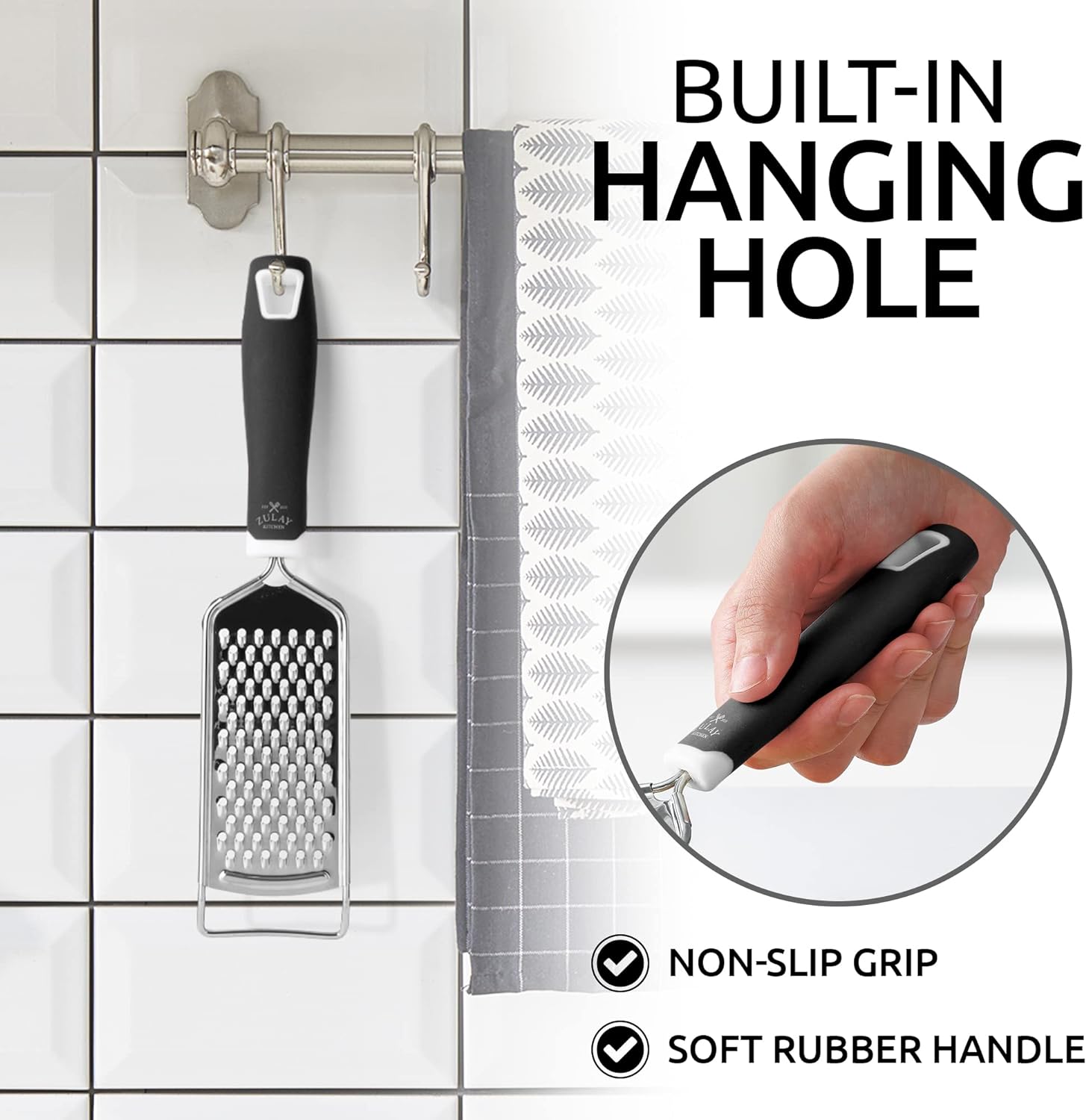 BUILT-IN HANGING HOLE  
SULAY  
NON-SLIP GRIP  
SOFT RUBBER HANDLE