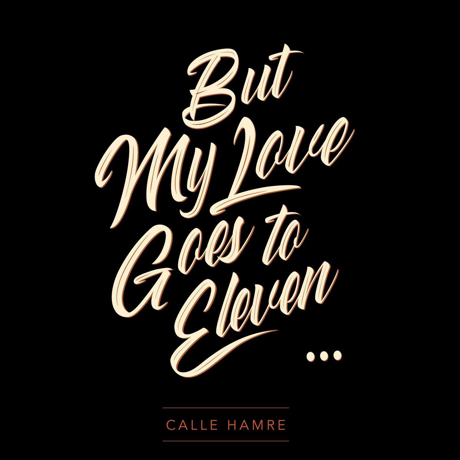 Calle Hamre - But My Love Goes To Eleven   - COMPACT DISCS [CD] price history on PriceWatchPro