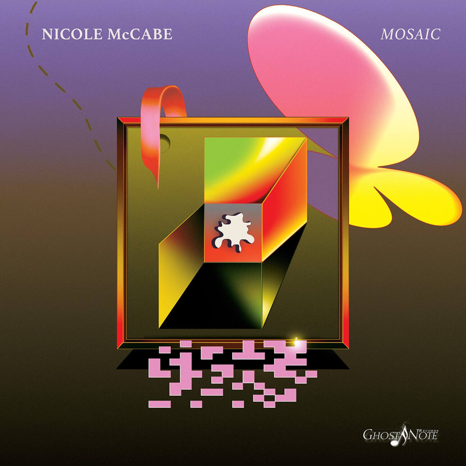 NICOLE McCABE  
MOSAIC  

GHOST NOTE