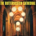 Front Standard. The  Butterscotch Cathedral [LP] - VINYL.