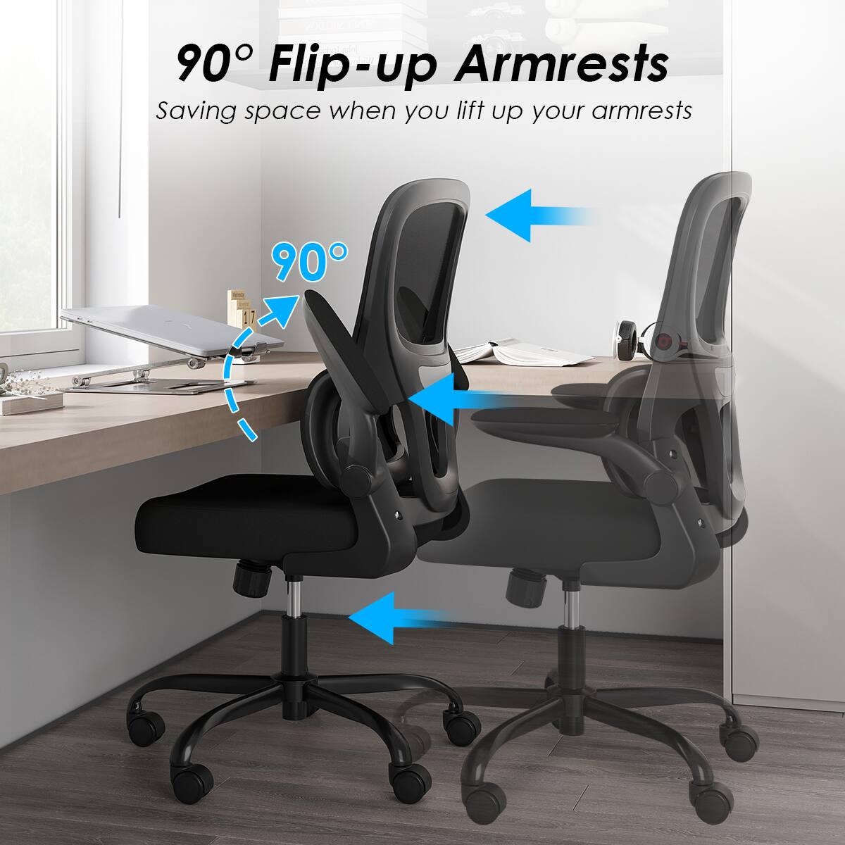 90° Flip-up Armrests  
Saving space when you lift up your armrests