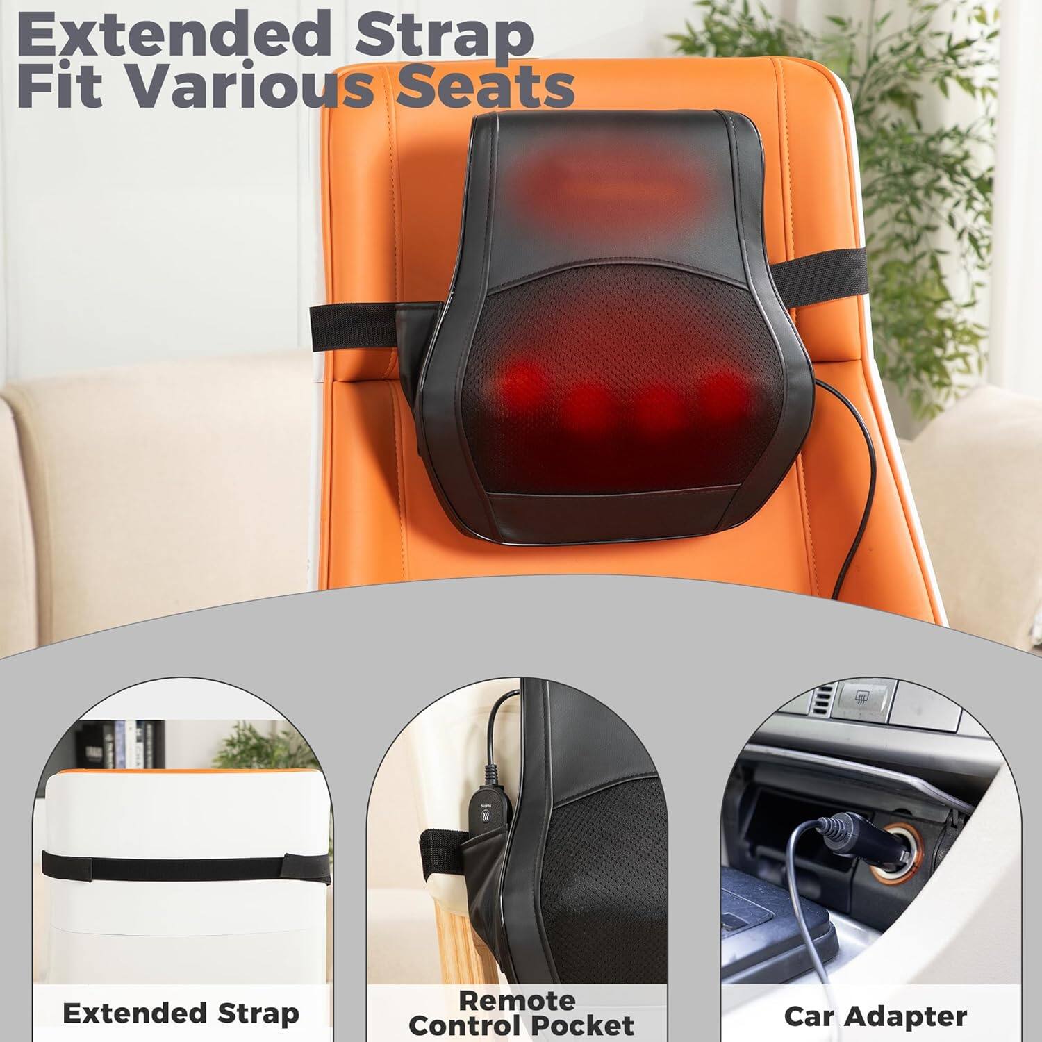 Extended Strap Fit Various Seats  
Extended Strap  
Remote Control Pocket  
Car Adapter