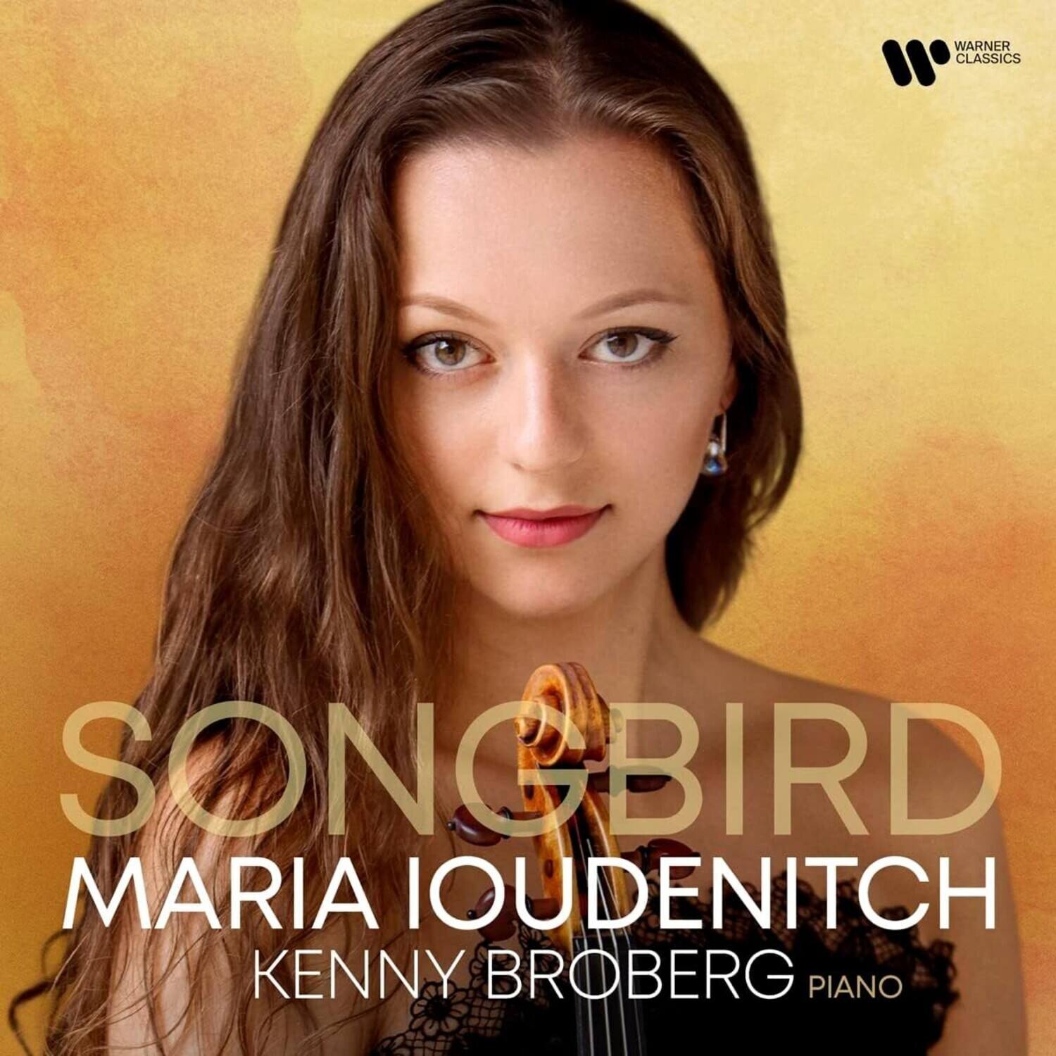 SONGBIRD  
MARIA IOUDENITCH  
KENNY BROBERG PIANO  

WARNER CLASSICS