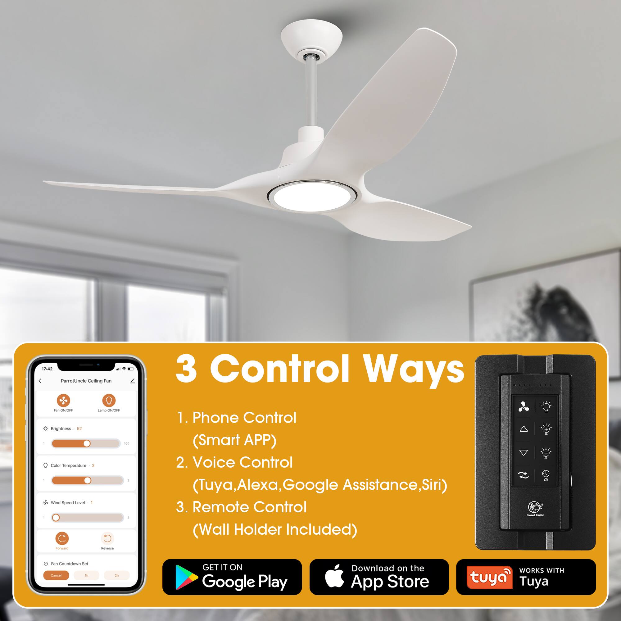 1743 Parotman Ceiling Fan - N - rignanuus 14 - -o temperature - d -in Seman Lavel d d - - 3 Control Ways 1. Phone Control (Smart APP) 2. Voice Control (Tuya, Alexa, Google Assistance, Siri) 3. Remote Control (Wall Holder Included) I i - - GET IT ON Google Play Download on the App Store WORKS WITH tuya Tuya

3 Control Ways

1. Phone Control (Smart APP)
2. Voice Control (Tuya, Alexa, Google Assistance, Siri)
3. Remote Control (Wall Holder Included)

GET IT ON Google Play

Download on the App Store

WORKS WITH tuya Tuya