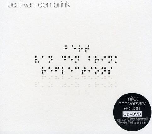bert van den brink
limited anniversary edition
CD+DVD
feat. a.o. Gino Vannelli, Toots Thielemans