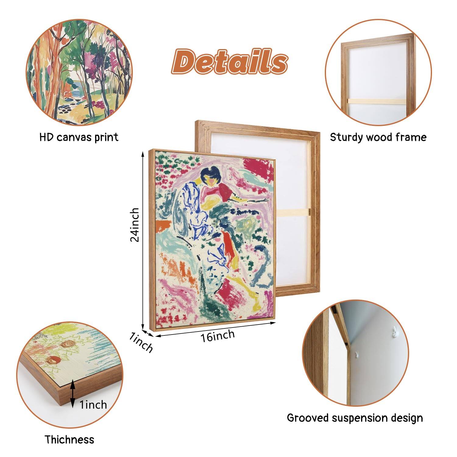 Details

- HD canvas print
- Sturdy wood frame
- 24 inch x 16 inch
- 1 inch thickness
- Grooved suspension design