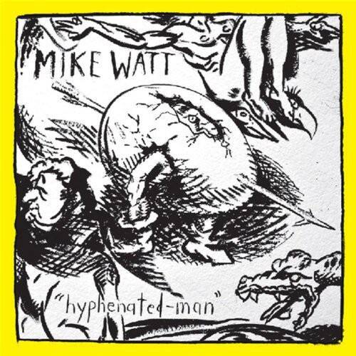 Mike Watt - Hyphenated-Man  - VINYL LP
