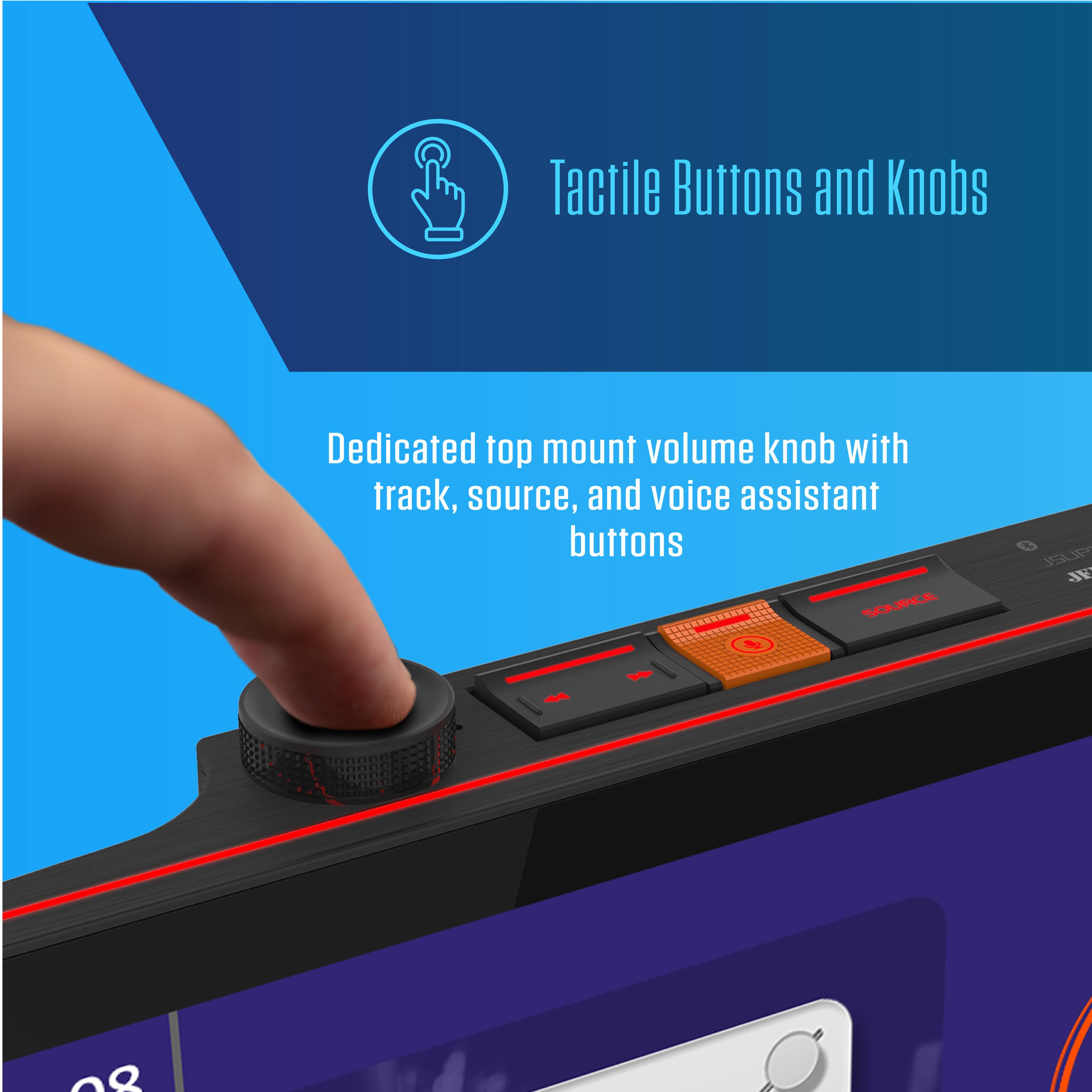 Tactile Buttons and Knobs

Dedicated top mount volume knob with track, source, and voice assistant buttons
