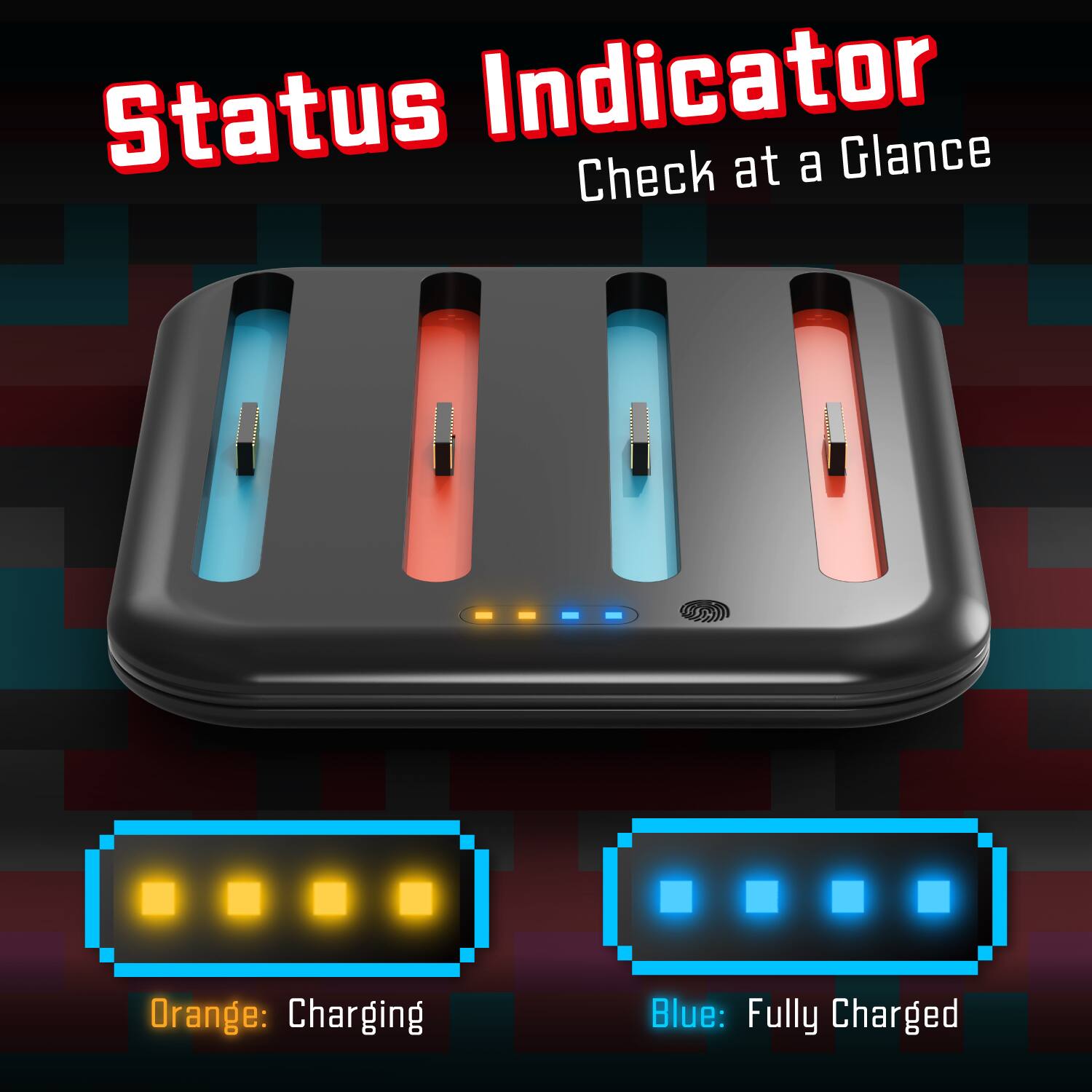 Status Indicator Check at a Glance

- Orange: Charging
- Blue: Fully Charged