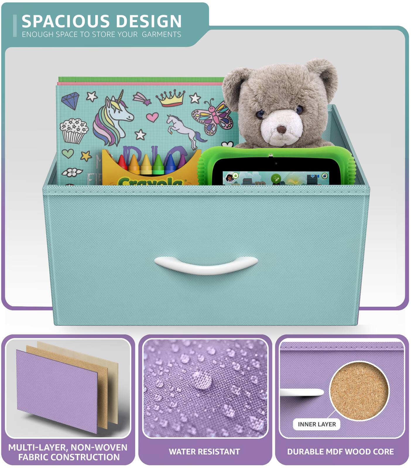 SPACIOUS DESIGN  
ENOUGH SPACE TO STORE YOUR GARMENTS  

MULTI-LAYER, NON-WOVEN FABRIC CONSTRUCTION  
WATER RESISTANT  
DURABLE MDF WOOD CORE