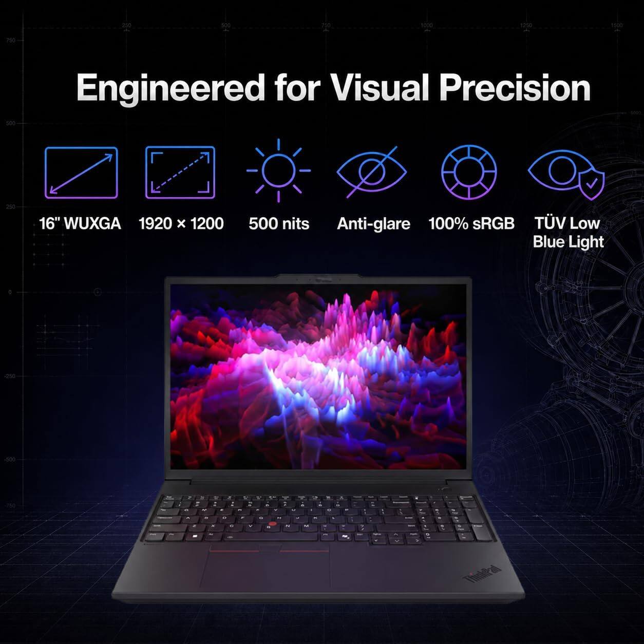 Engineered for Visual Precision

16" WUXGA 1920 x 1200
500 nits Anti-glare 100% sRGB TÜV Low Blue Light