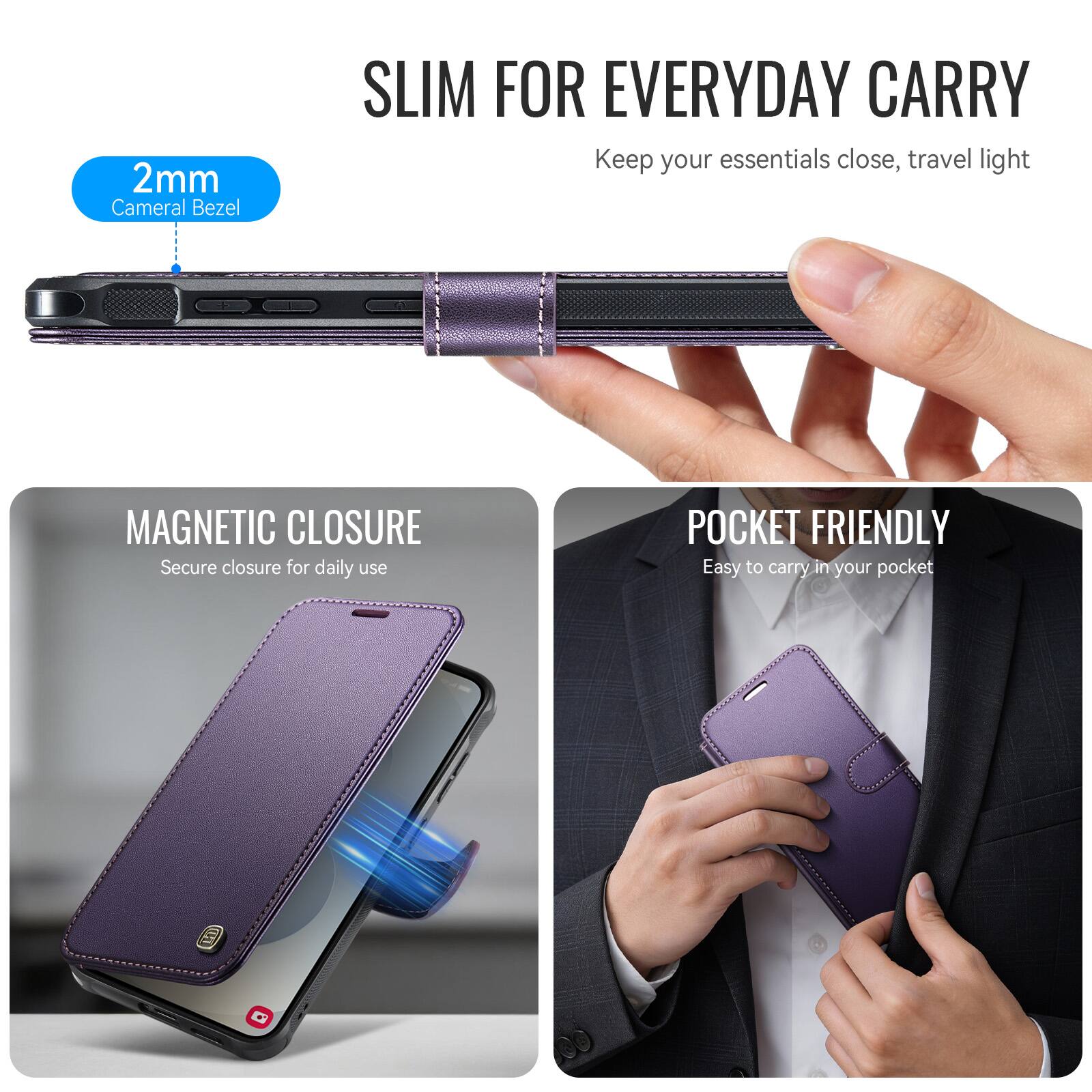 SLIM FOR EVERYDAY CARRY  
Keep your essentials close, travel light

2mm Camera Bezel

MAGNETIC CLOSURE  
Secure closure for daily use

POCKET FRIENDLY  
Easy to carry in your pocket