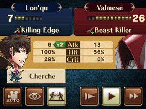 Lon'qu  
7  
Killing Edge  
6 x2 Atk  
100% Hit  
29% Crit  

Valmese  
26  
Beast Killer  
3  
16%  
56%  

Cherche  
AUTO