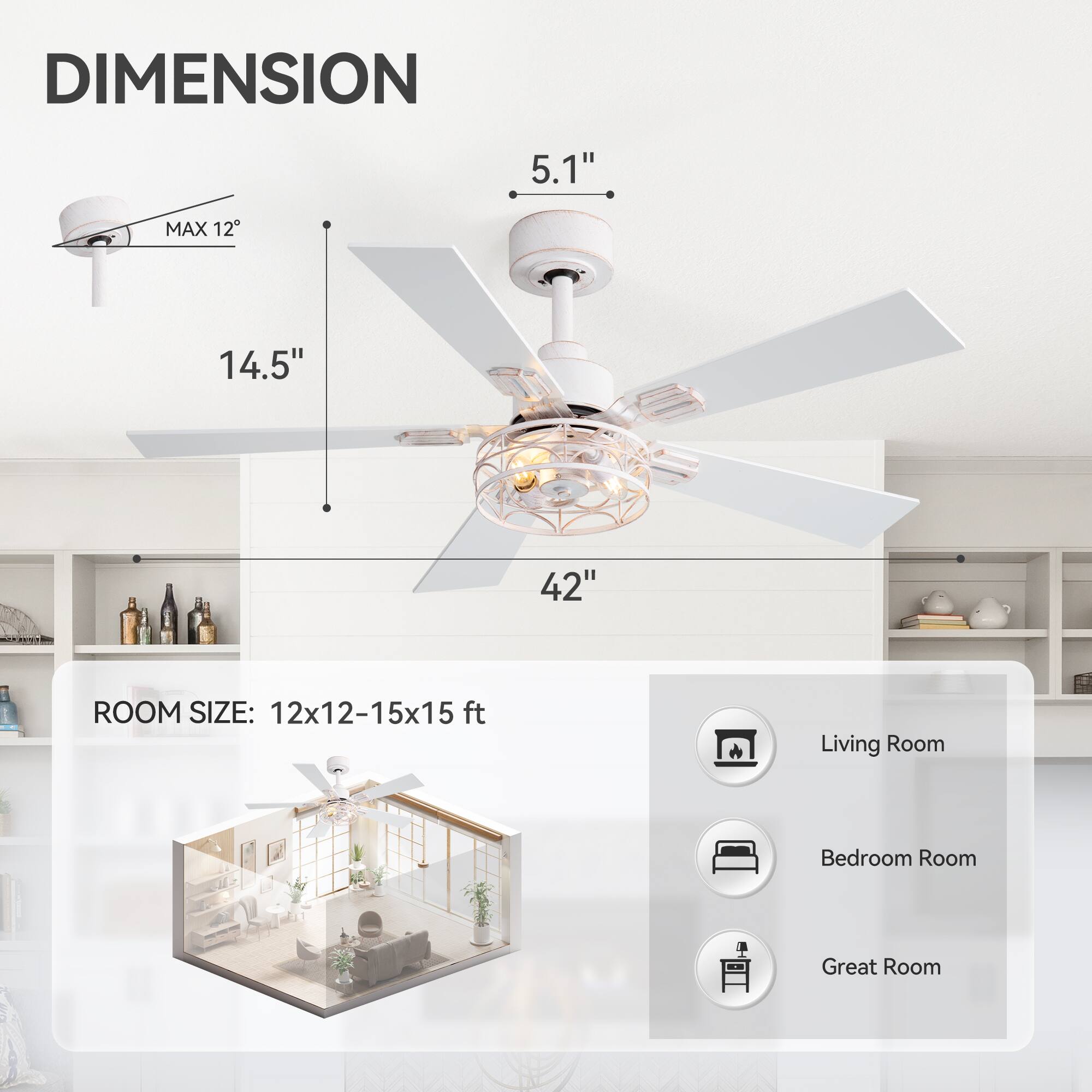 DIMENSION 5.1" MAX 12 14.5" 42" ROOM SIZE: 12x12-15x15 ft Living Room Bedroom Room Great Room