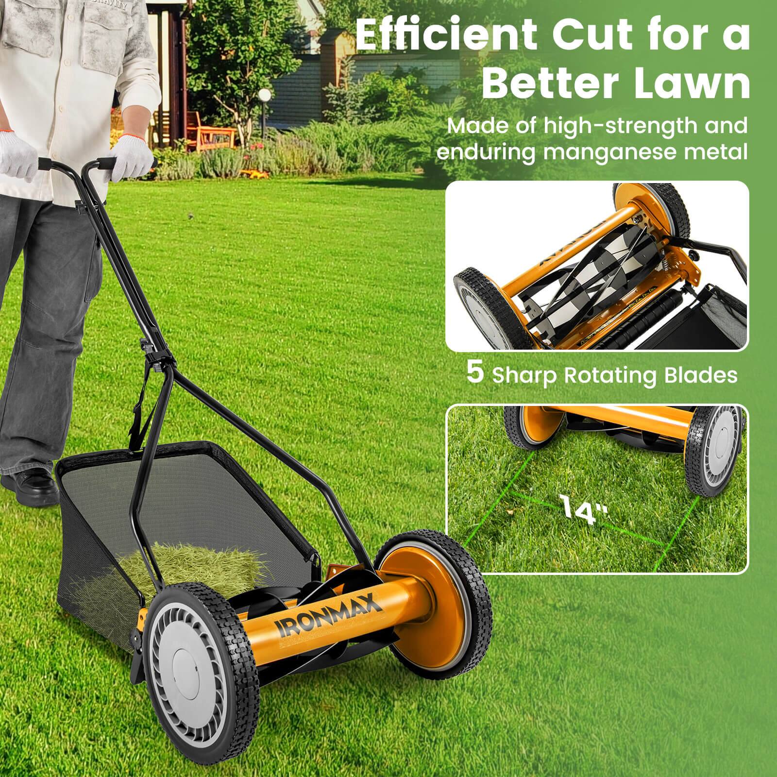 Efficient Cut for a Better Lawn  
Made of high-strength and enduring manganese metal  
5 Sharp Rotating Blades  
14" IRONMAX