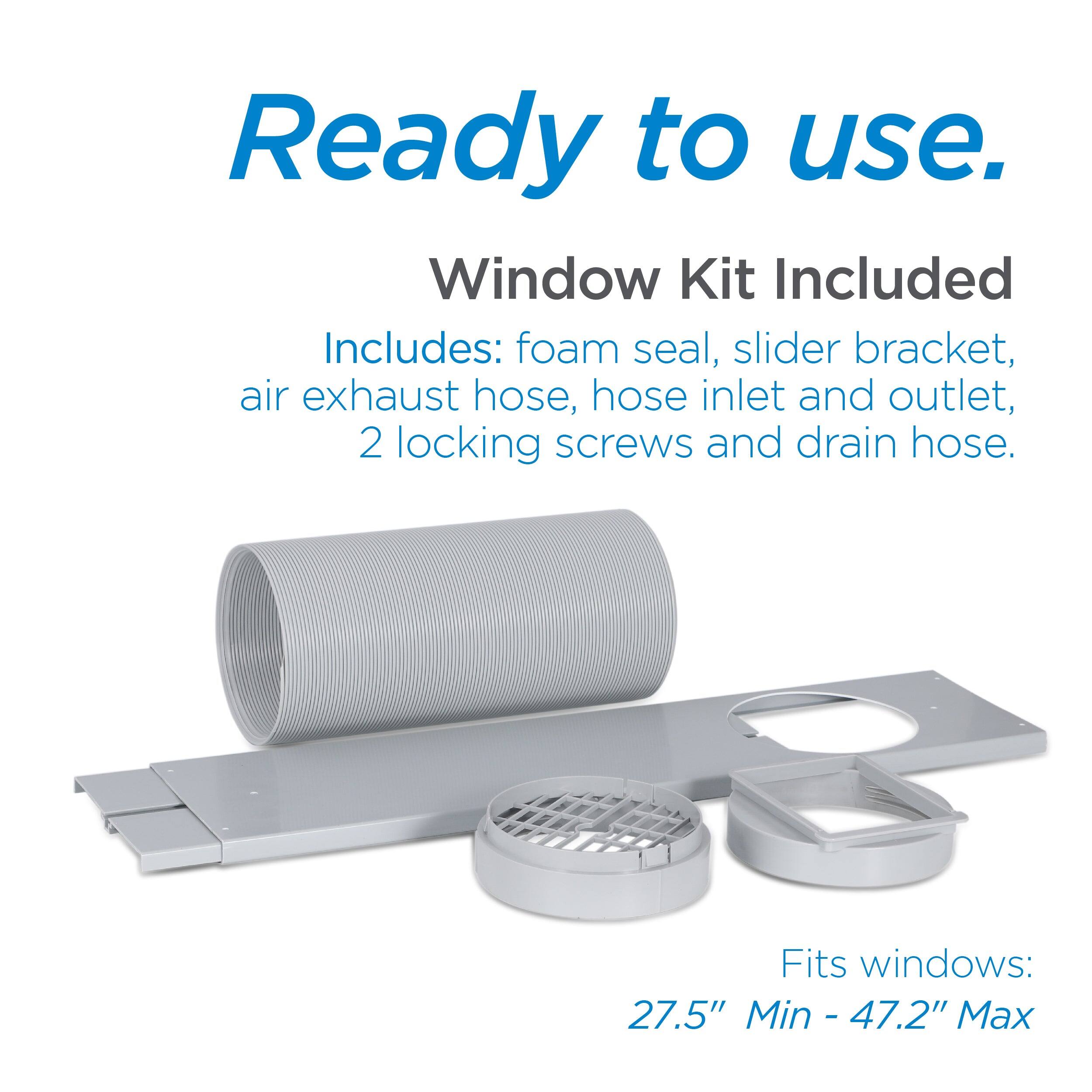 Ready to use.  
Window Kit Included  
Includes: foam seal, slider bracket, air exhaust hose, hose inlet and outlet, 2 locking screws and drain hose.  
Fits windows: 27.5" Min - 47.2" Max
