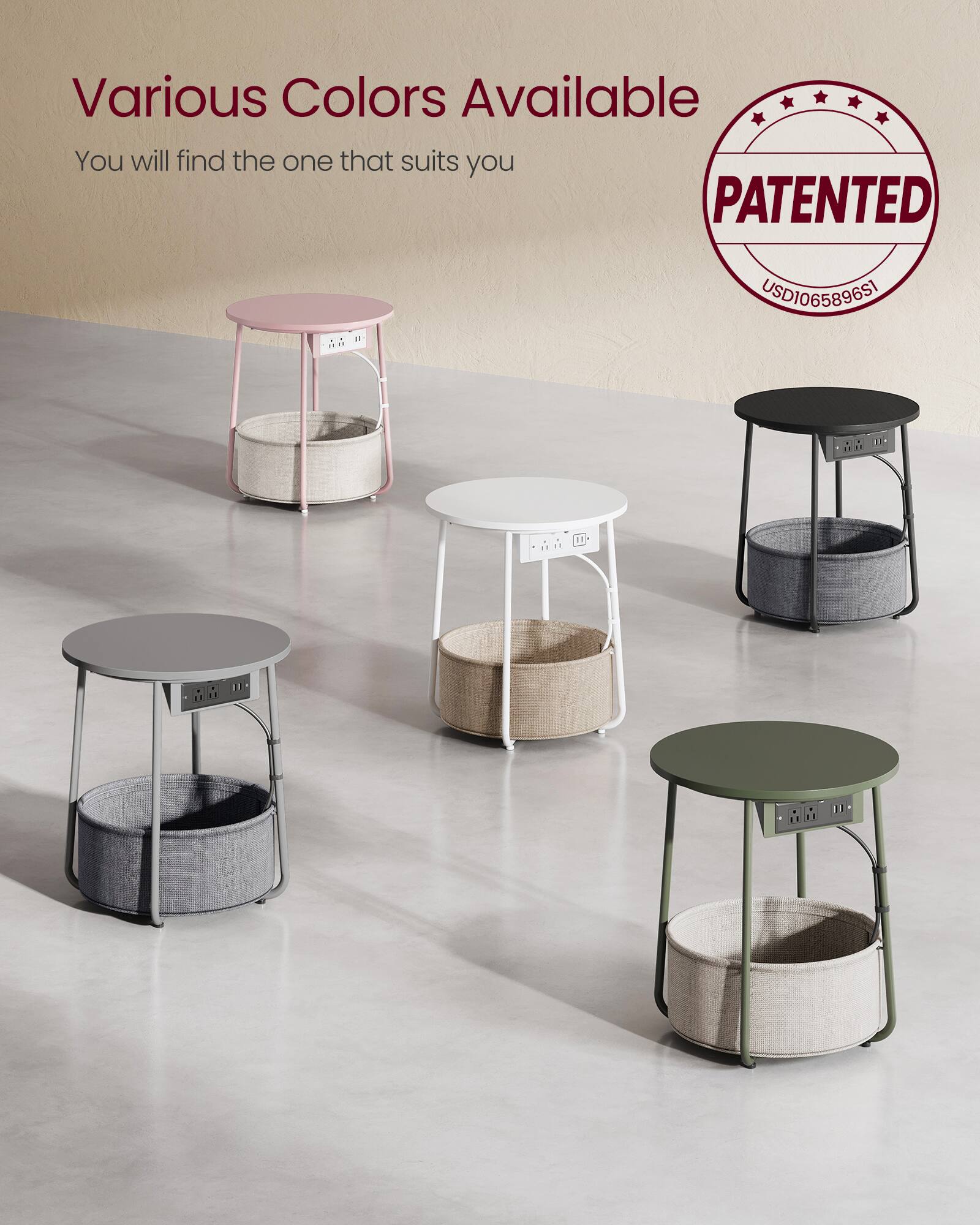 Various Colors Available  
You will find the one that suits you  

PATENTED  
USD106589651