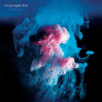 the pineapple thief
all the wars