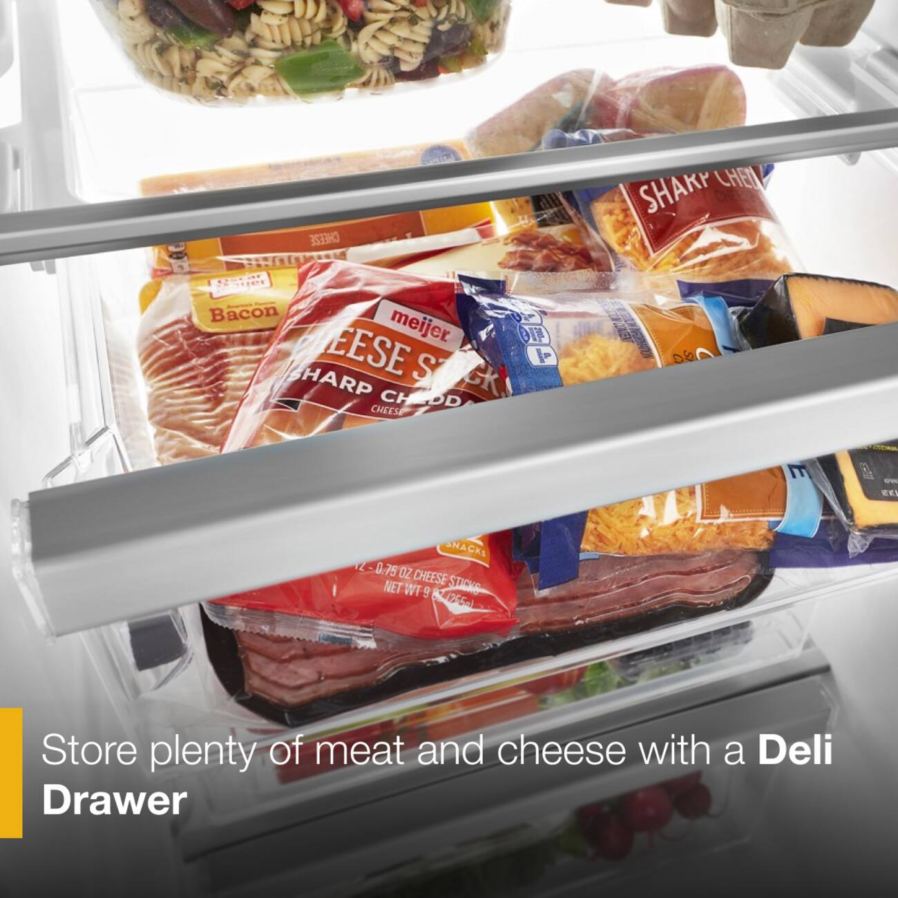 CHEESE Bacon meijer. HARP EESE S CK CHEESE CHEDD

250mg
SHAKP CHEED CONTENT 06
 EK)
SNACKS 0.75 OZ CHEESE NET WT e STICKS (255g)

Store plenty of meat and cheese with a Deli Drawer
