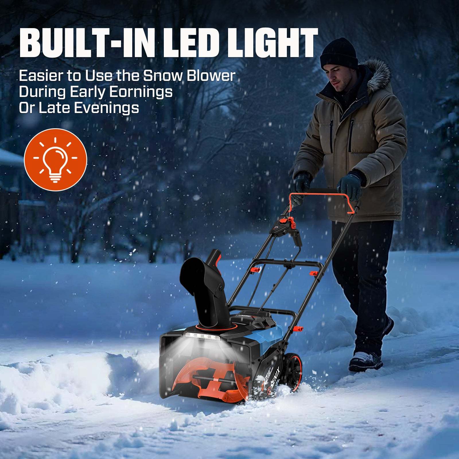BUILT-IN LED LIGHT

Easier to Use the Snow Blower During Early Mornings Or Late Evenings