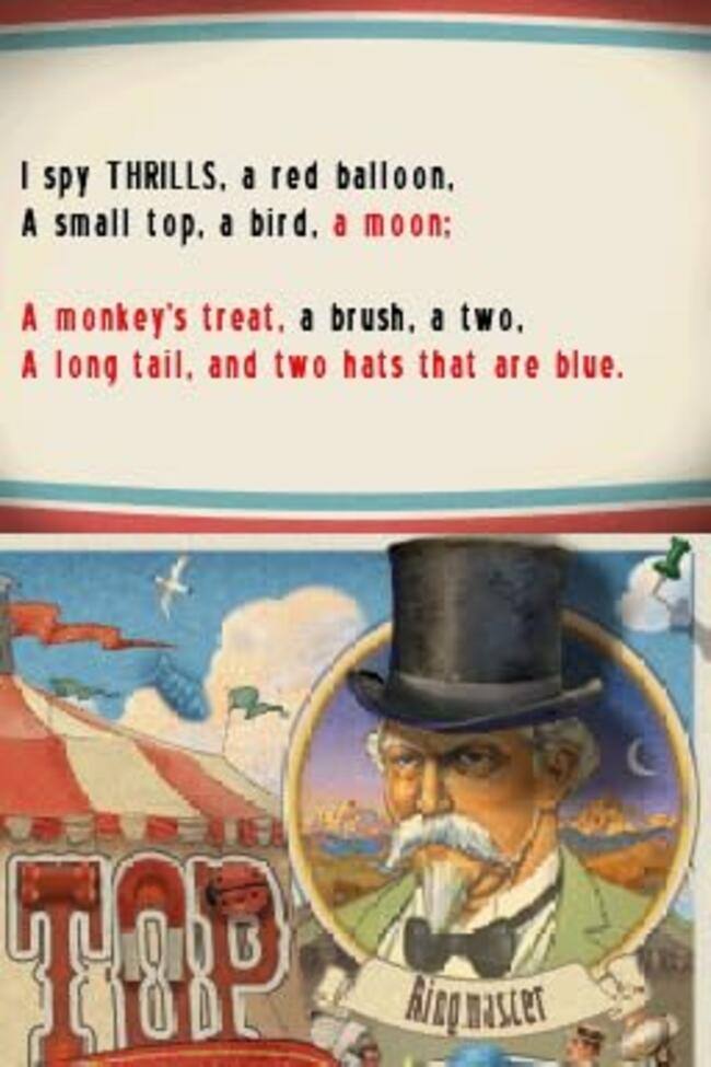 I spy THRILLS, a red balloon,  
A small top, a bird, a moon;  
A monkey's treat, a brush, a two,  
A long tail, and two hats that are blue.  

TOP  
Rigo Maslet